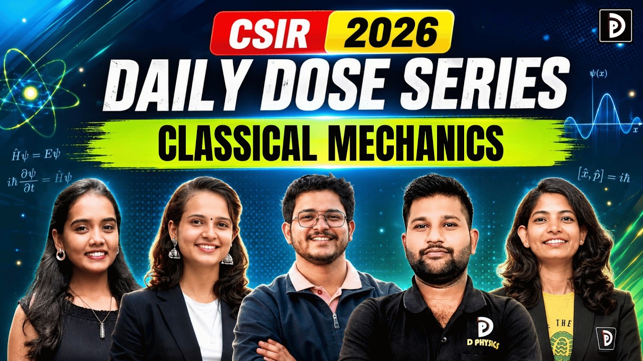 CSIR JUNE 2026 | Classical Mechanics | Daily Dose Series  | D PHYSICS