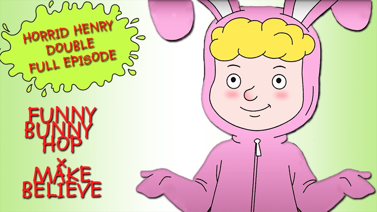 Funny Bunny Hop - Make Believe | Horrid Henry DOUBLE Full Episodes