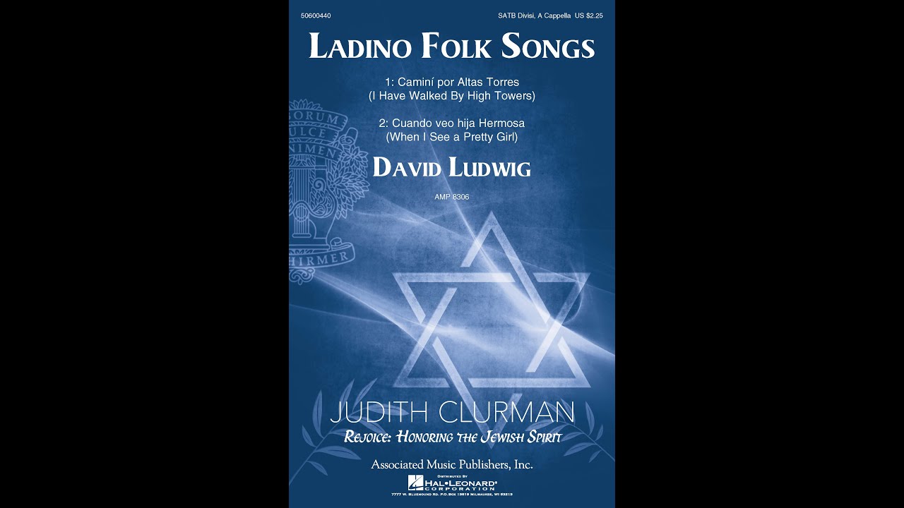 Ladino Folk Songs, 2. Cuando veo hija Hermosa (SATB Choir) - Arranged by David Ludwig