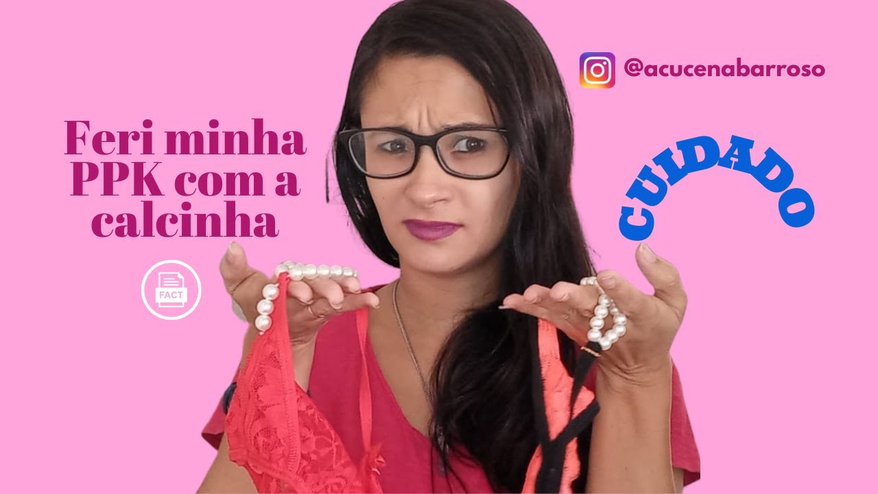 Calcinha Tailandesa, como escolher a certa? Qual não machuca? | Açucena Barroso