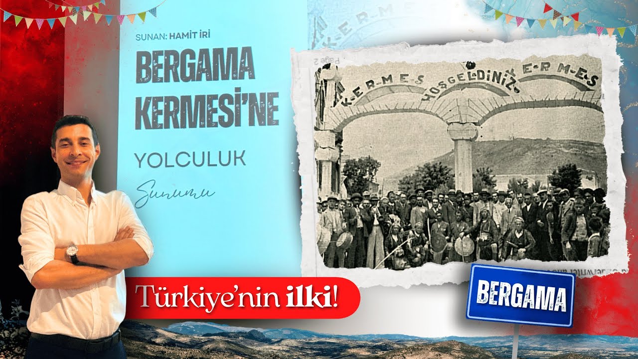 BERGAMA KERMESİ'NİN 89 YILLIK HİKAYESİ - Türkiye'nin İlk Yerel Festivali