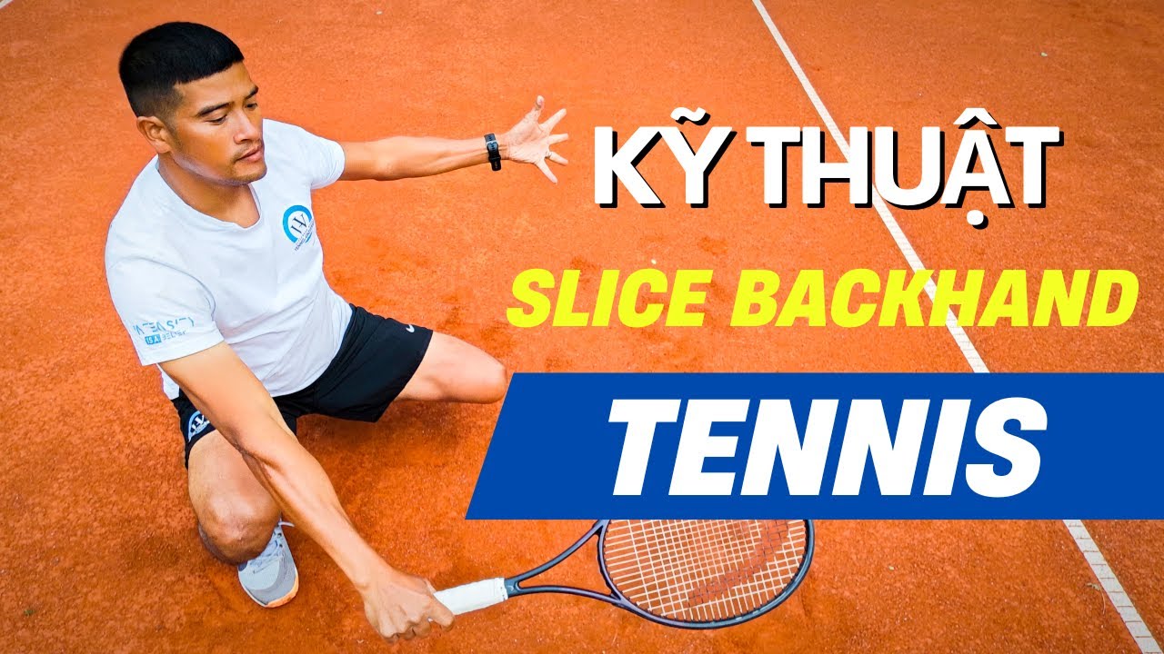 Hướng Dẫn Kỹ Thuật Slice Backhand Chuẩn Từng Bước Cho Người Mới Bắt Đầu | VNTA Academy
