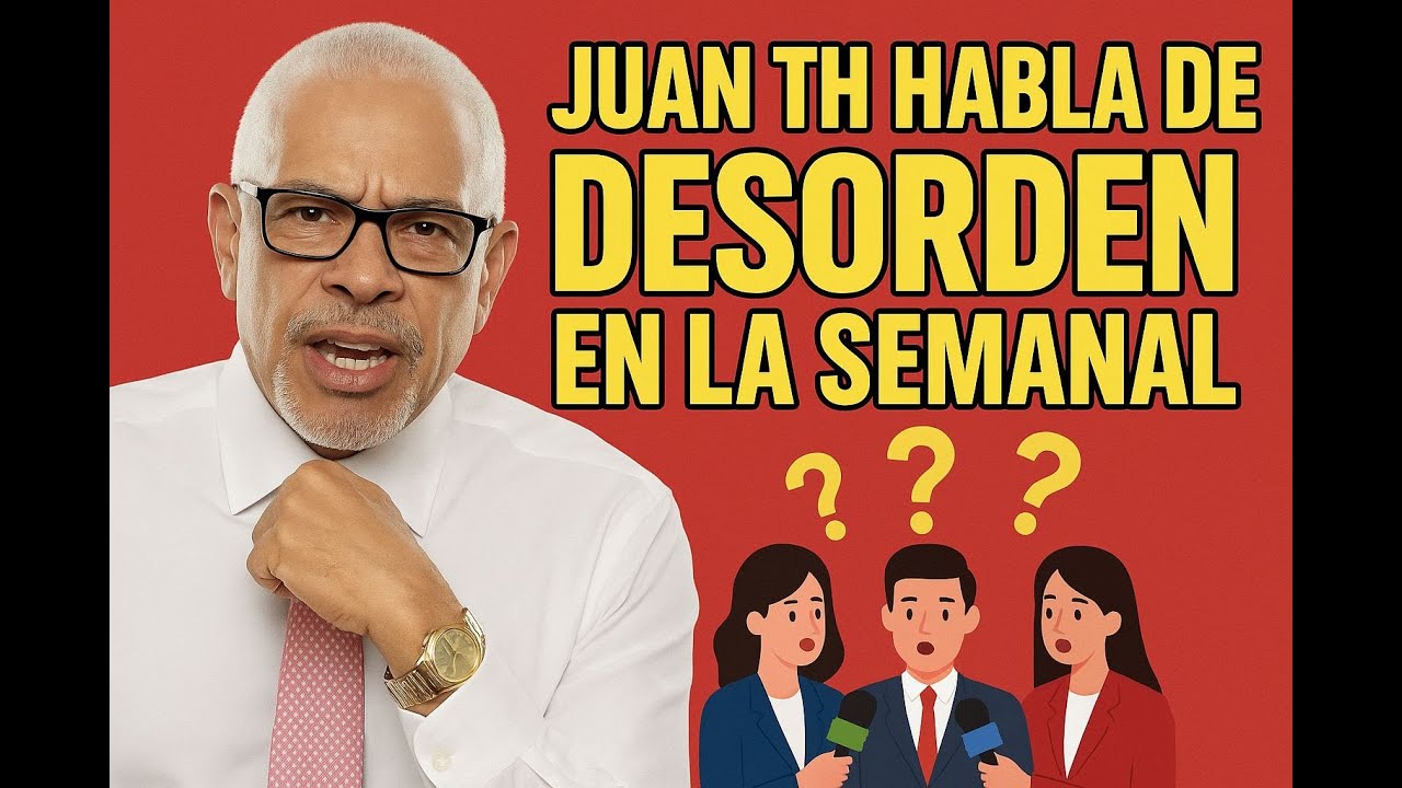 DESORDEN EN LA SEMANAL: JUAN TH CUESTIONA EL MANEJO DE LOS PERIODISTAS