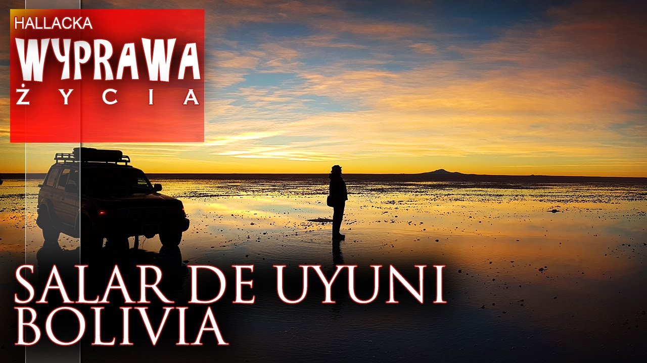 Salar de Uyuni - najpiękniejsze miejsce - Bolivia - Wyprawa życia