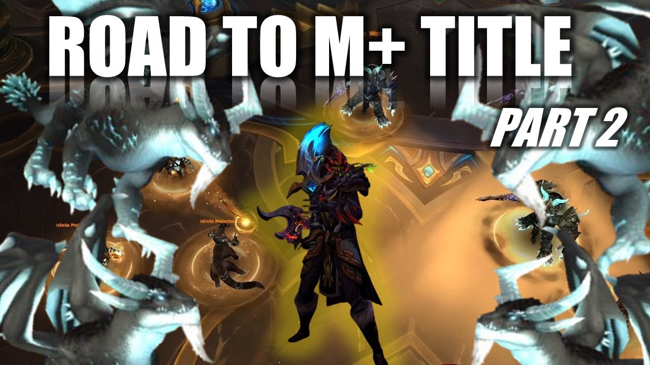 Woes in the Rise | Road to Mythic Plus Title: Episode 2