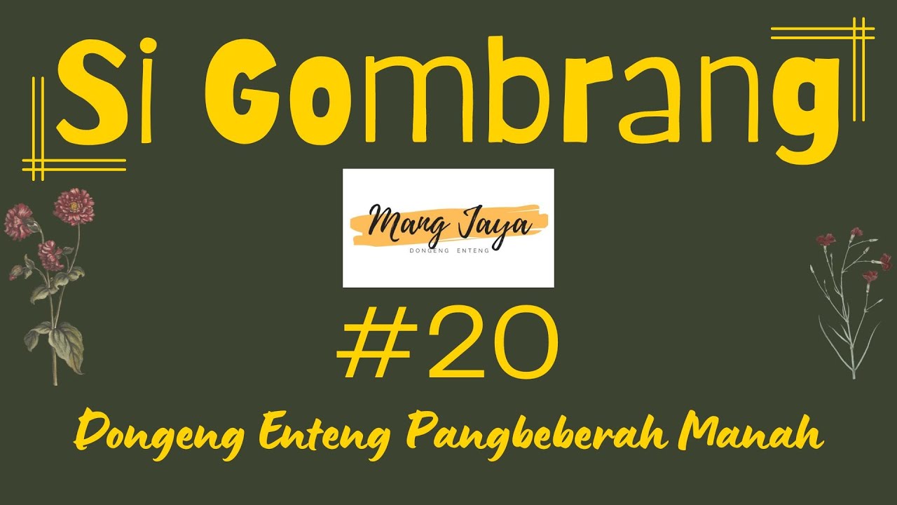 SI GOMBRANG 20, Dongeng Enteng Mang Jaya, Carita Sunda @MangJayaOfficial