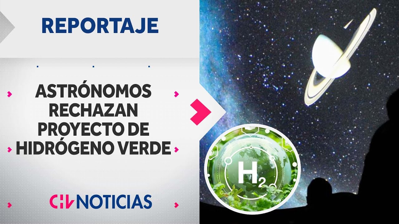 HIDRÓGENO VERDE VS ESTRELLAS: La potencial amenaza del proyecto INNA a cielos chilenos | REPORTAJES