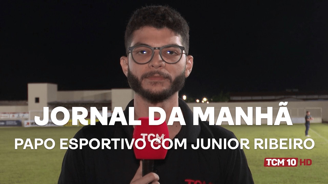 Jornal da Manhã - Papo esportivo com Junior Ribeiro