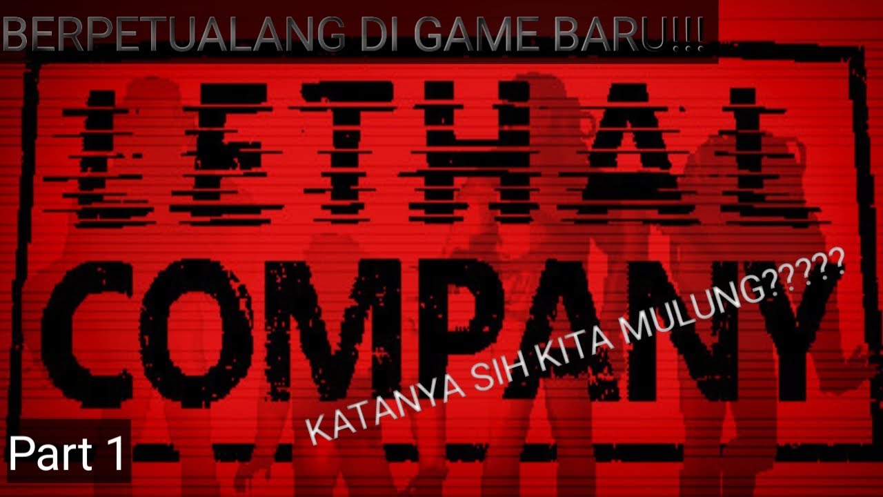 MENCOBA GAME BARU - Lethal Company Indonesia Part1