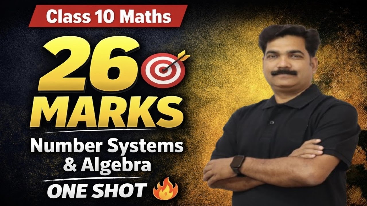 🔥 Class 10 Maths One Shot 2026 | Number Systems & Algebra | PYQs + Tricks | 26 Marks Target 🎯