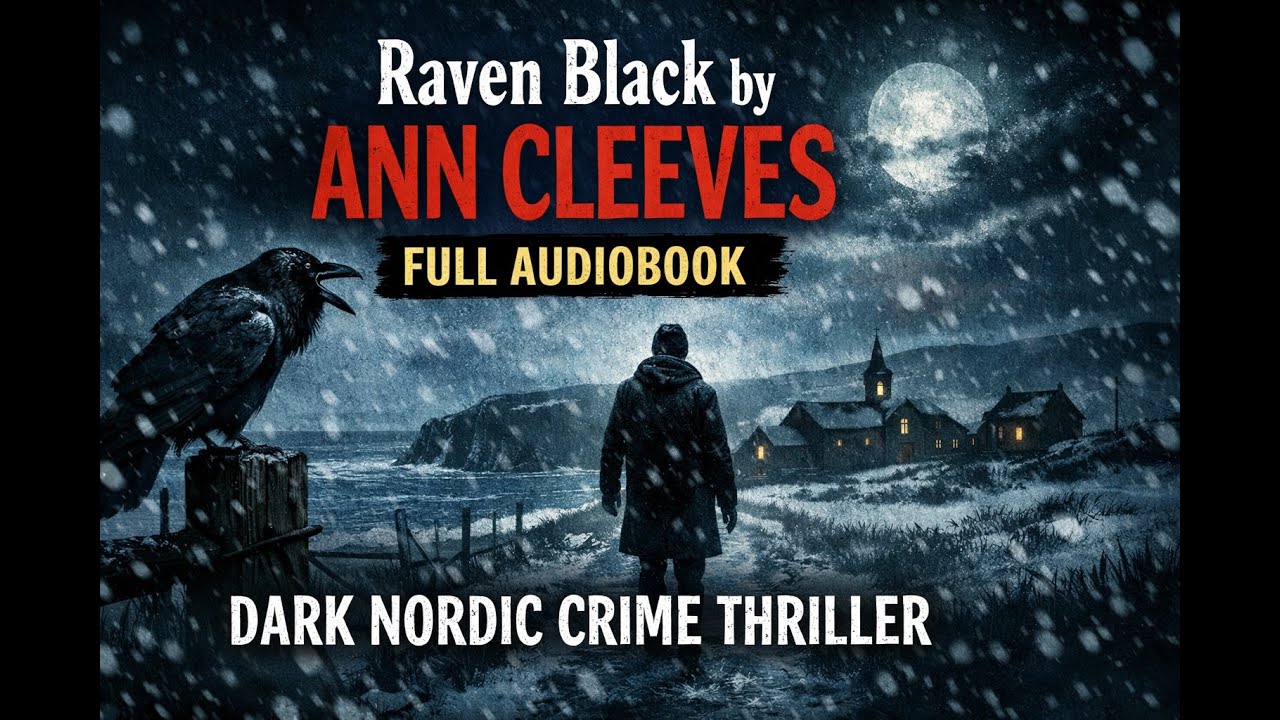 Raven Black by Ann Cleeves | Full Audiobook | Dark Nordic Crime Thriller