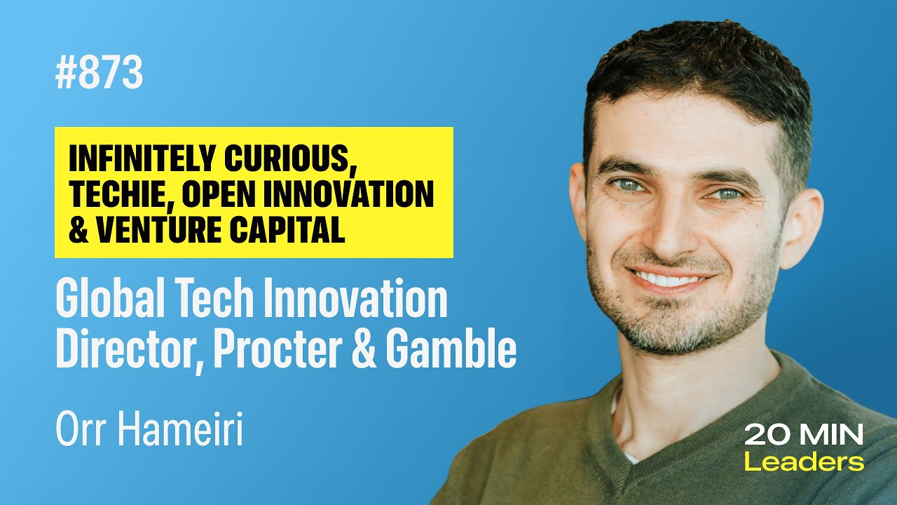 Ep873: Orr Hameiri | Global Tech Innovation Director, Procter & Gamble