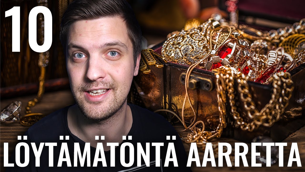 10 ARVOKASTA AARRETTA, JOITA EI OLLA LÖYDETTY