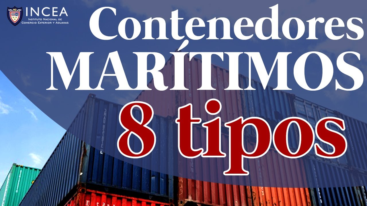 8 Tipos de Contenedores Marítimos