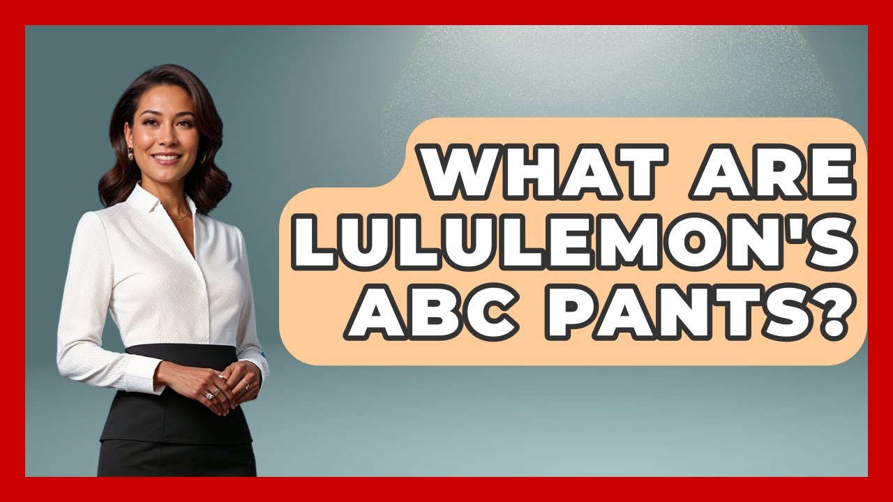 What Are Lululemon's ABC Pants? - Designer Brands Spotlight