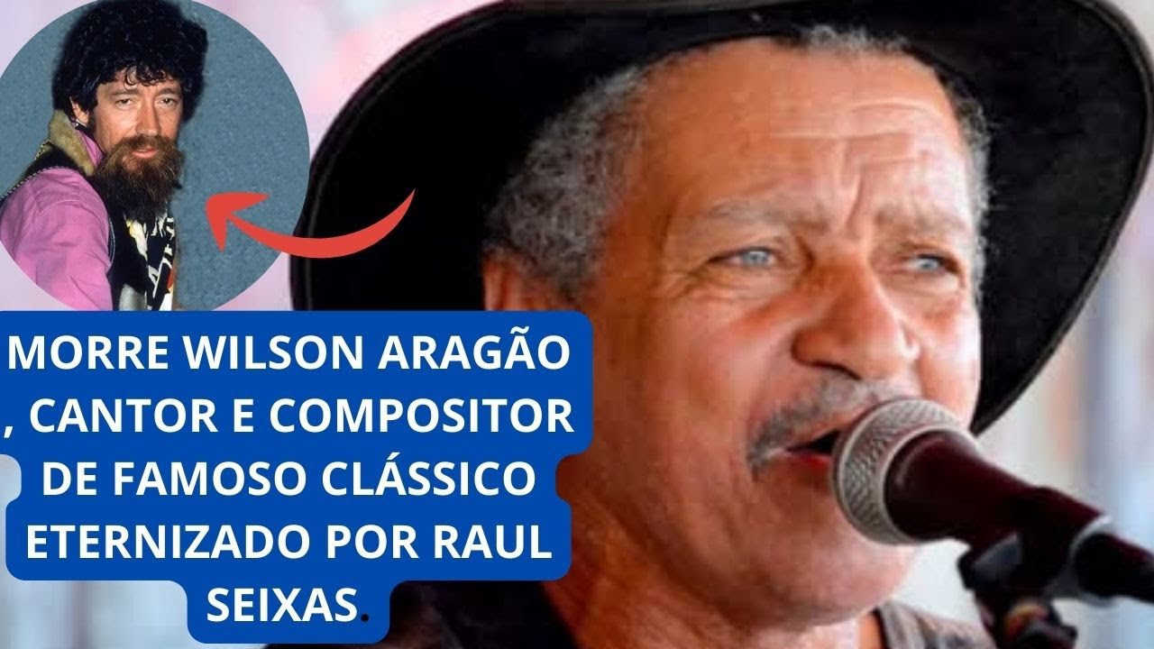 Morre o baiano Wilson Aragão, compositor de famoso clássico eternizado por Raul Seixas