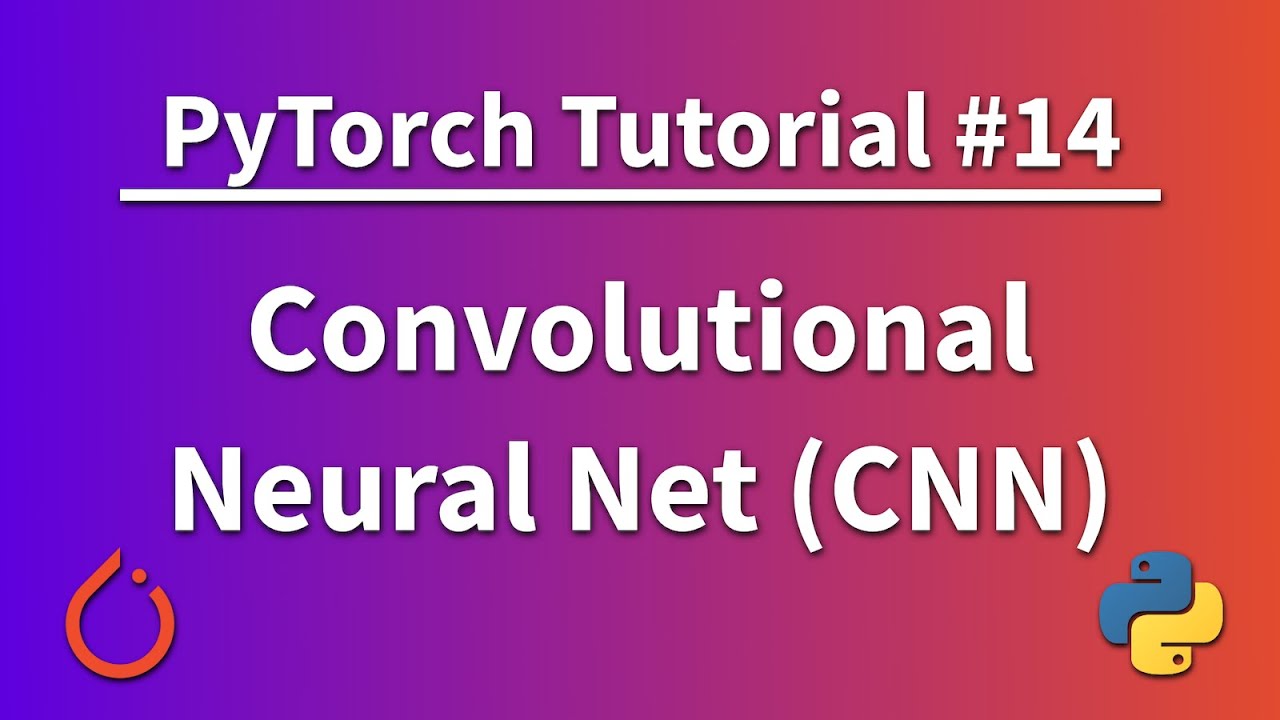 Учебник PyTorch 14 — Свёрточная нейронная сеть (CNN)