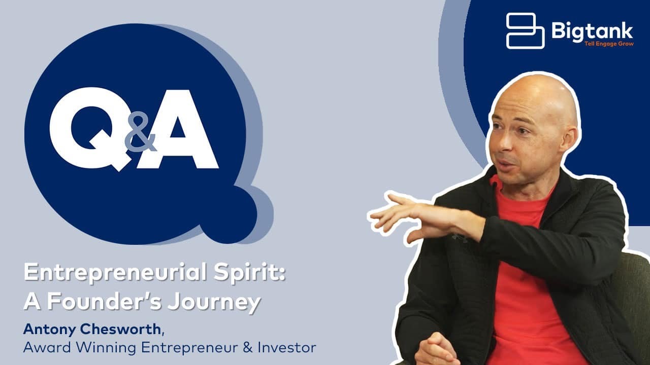 Entrepreneurial Spirit - A Founder's Journey - Antony Chesworth