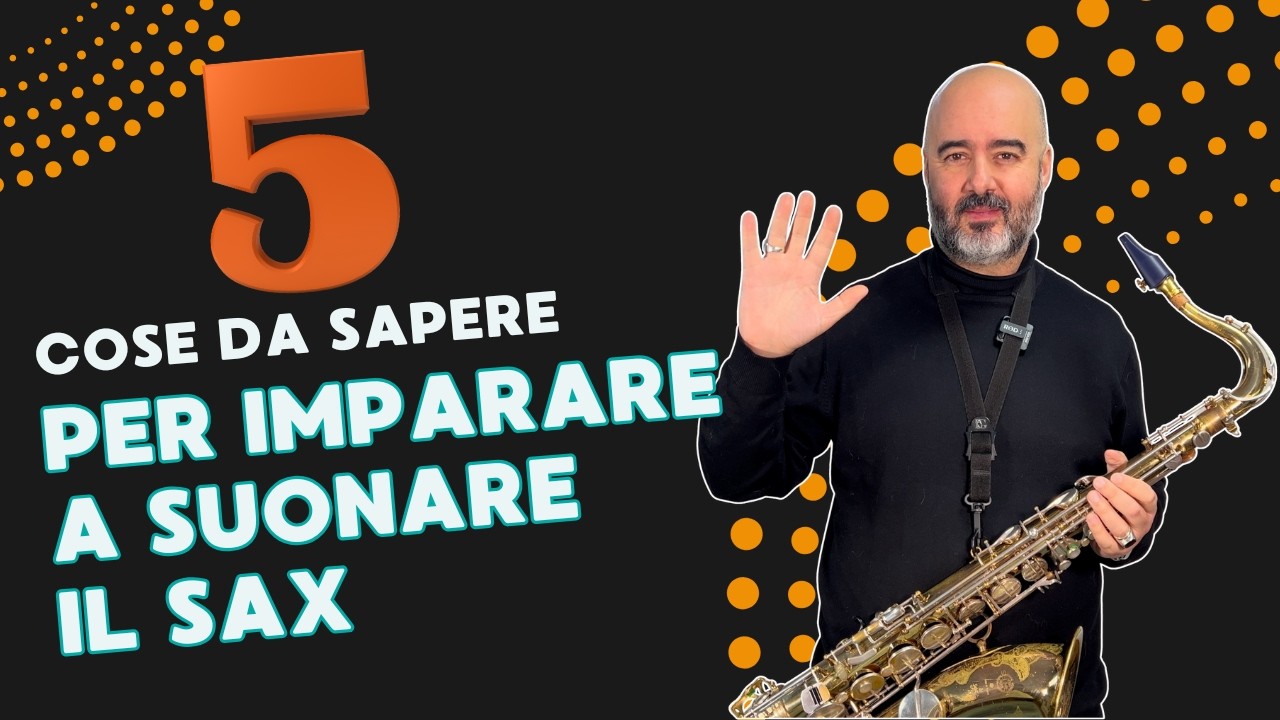 cinque cose da sapere per imparare a suonare il sax