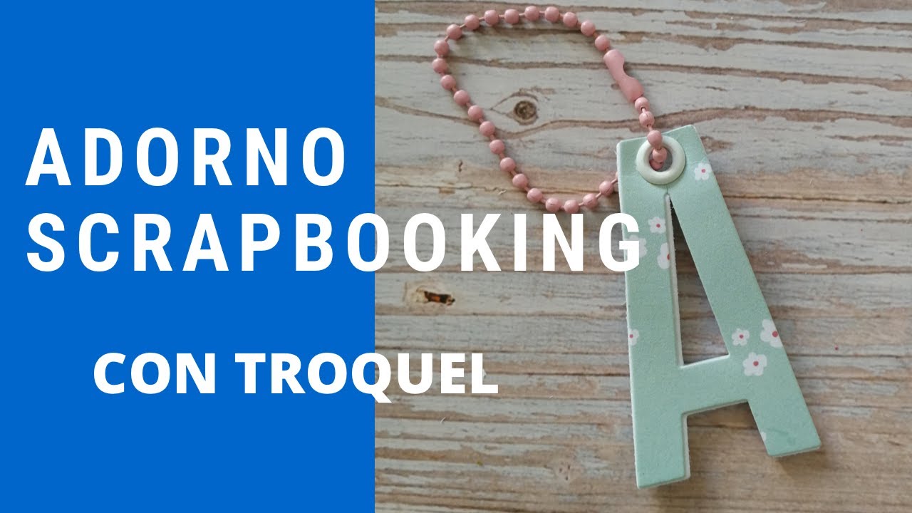 Adorno scrapbooking MUY FÁCIL con troquel Lora Bailora
