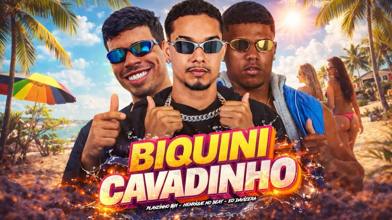 EO DAVIZERA  , HENRIQUE NO BEAT , PLAYZINHO 081 - BIQUÍNI CAVADINHO 🥇