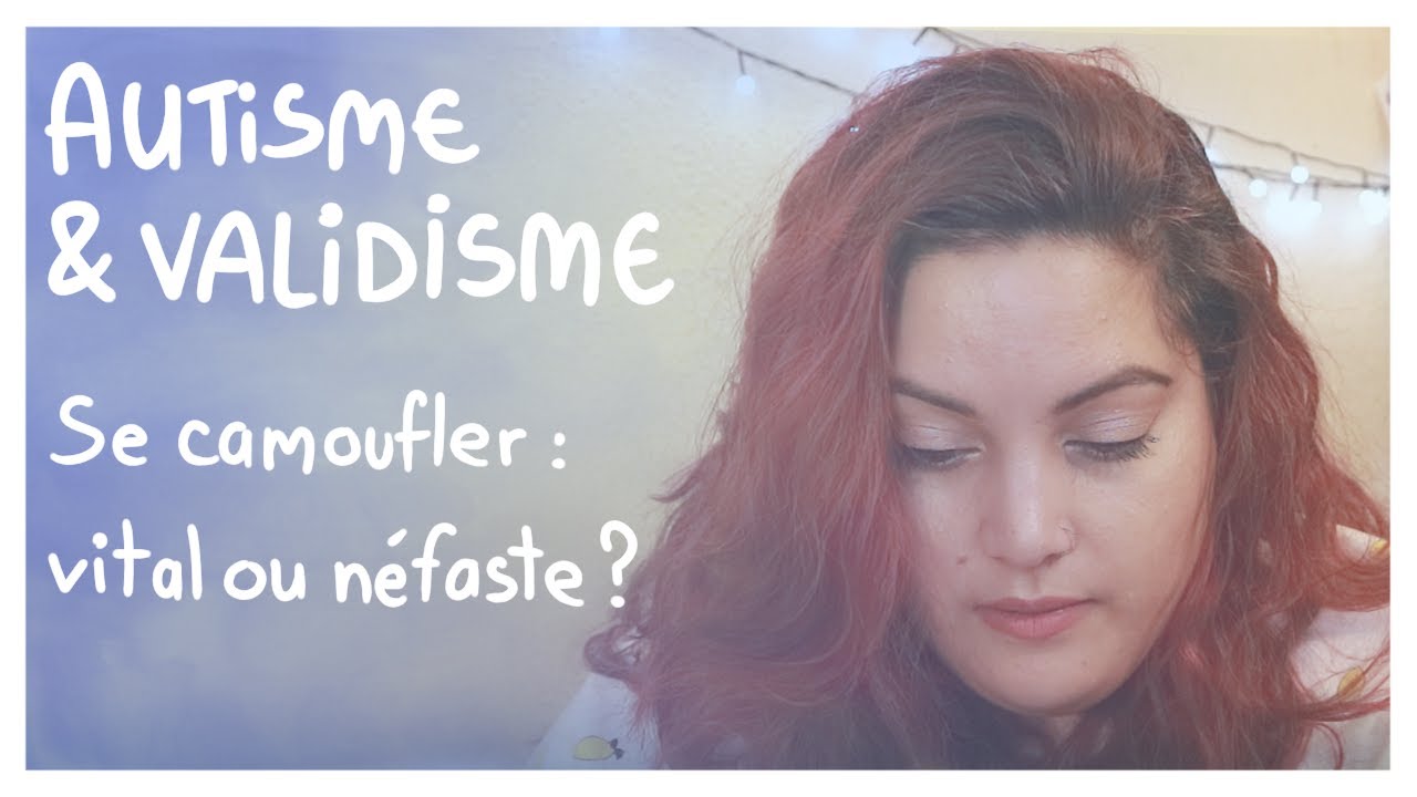 Validisme intériorisé, autisme et camouflage en societe