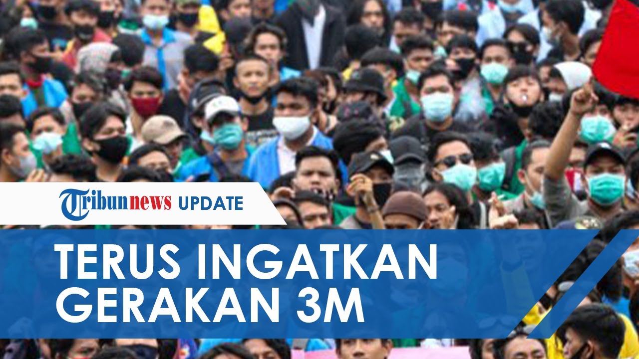 Satgas Terus Ingatkan Gerakan 3M untuk Cegah Klaster COVID 19 Demo Tolak Omnibus Law UU Cipta Kerja