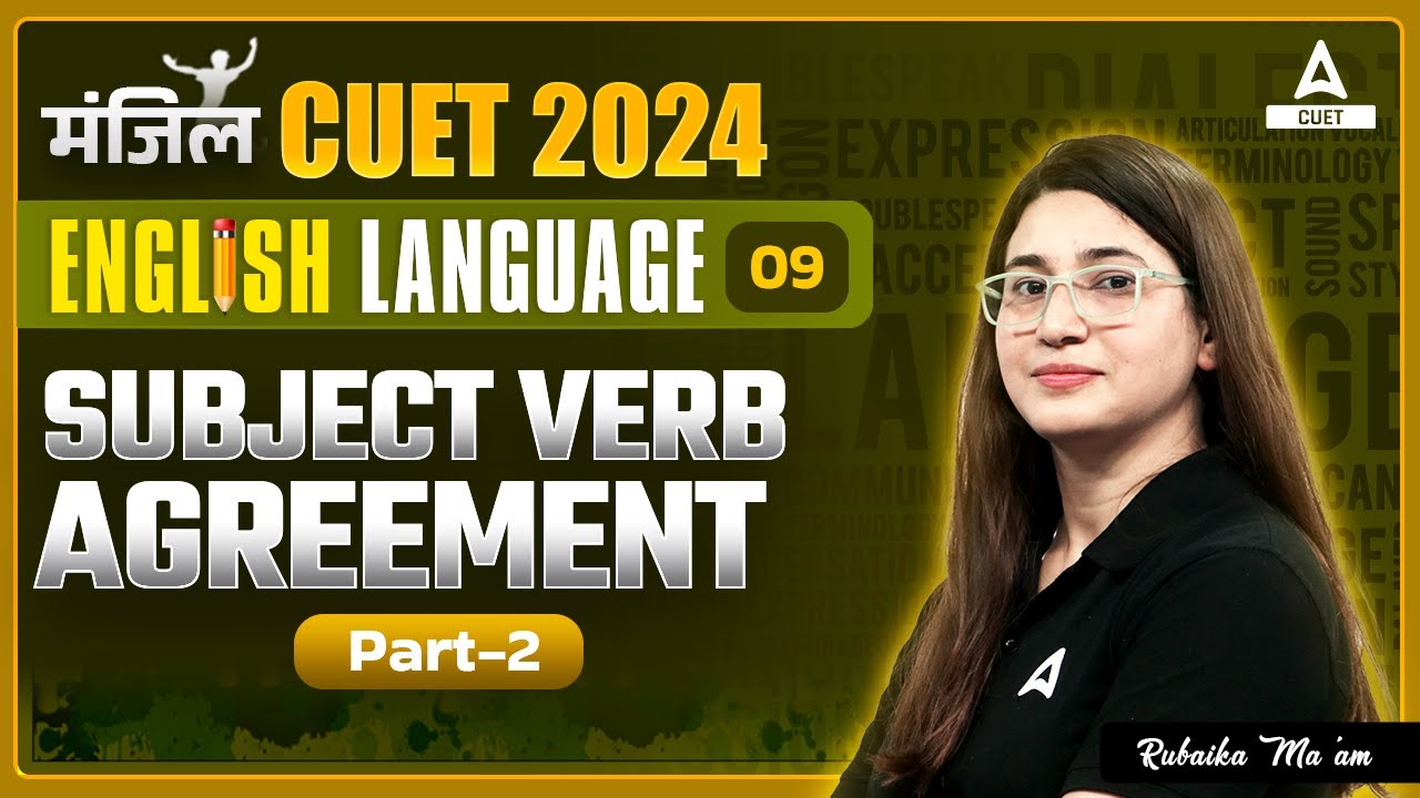 CUET 2024 English | Subject Verb Agreement Part 02 | By Rubaika Ma'am
