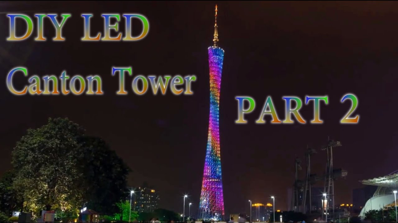 DIY LED Canton Tower! | Part 2 | HD+ | Deutsch
