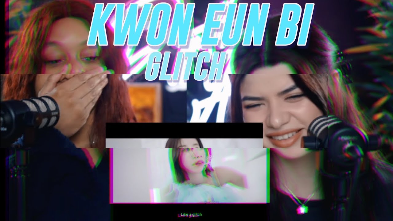 권은비(KWON EUN BI) 'Glitch' MV reaction