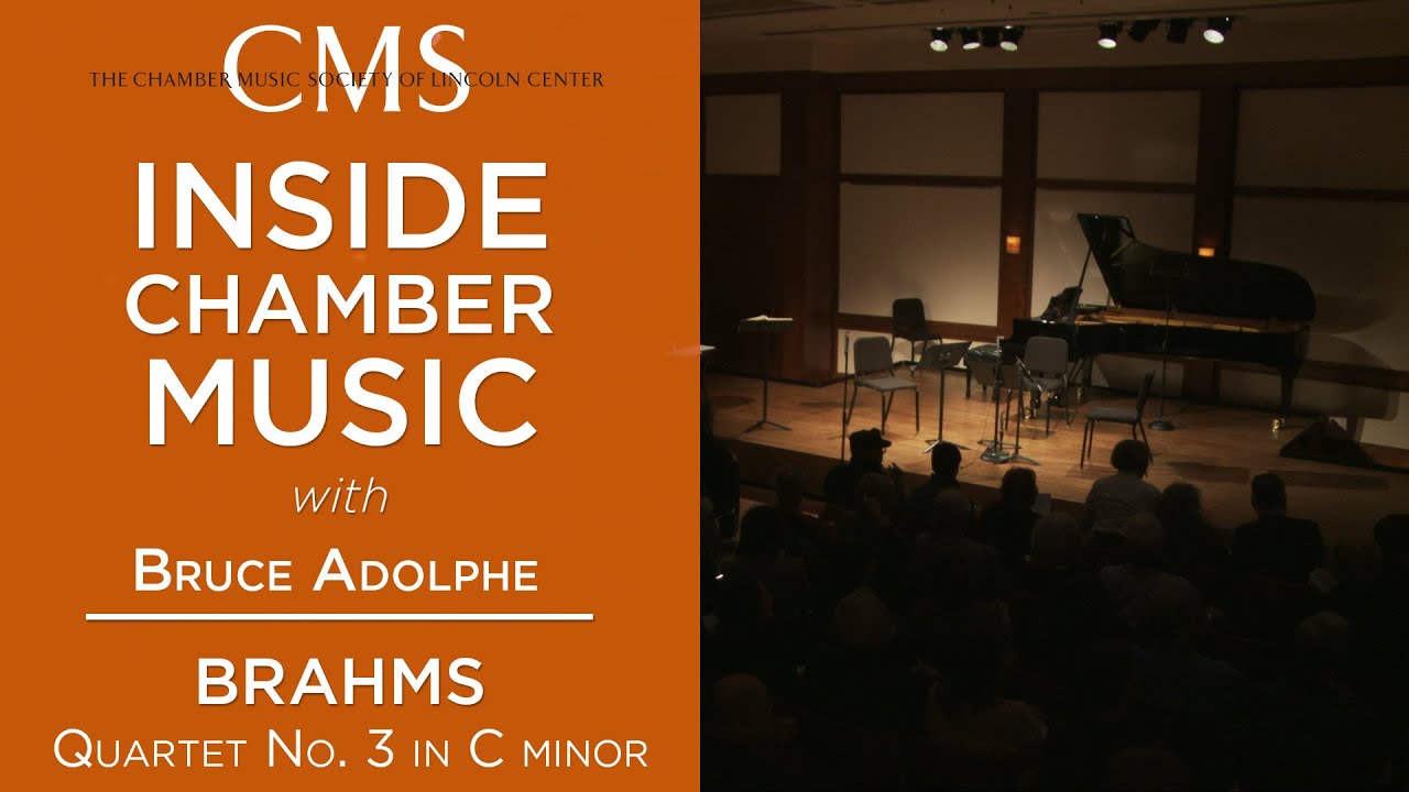 Inside Chamber Music with Bruce Adolphe: Brahms Quartet No. 3 in C minor