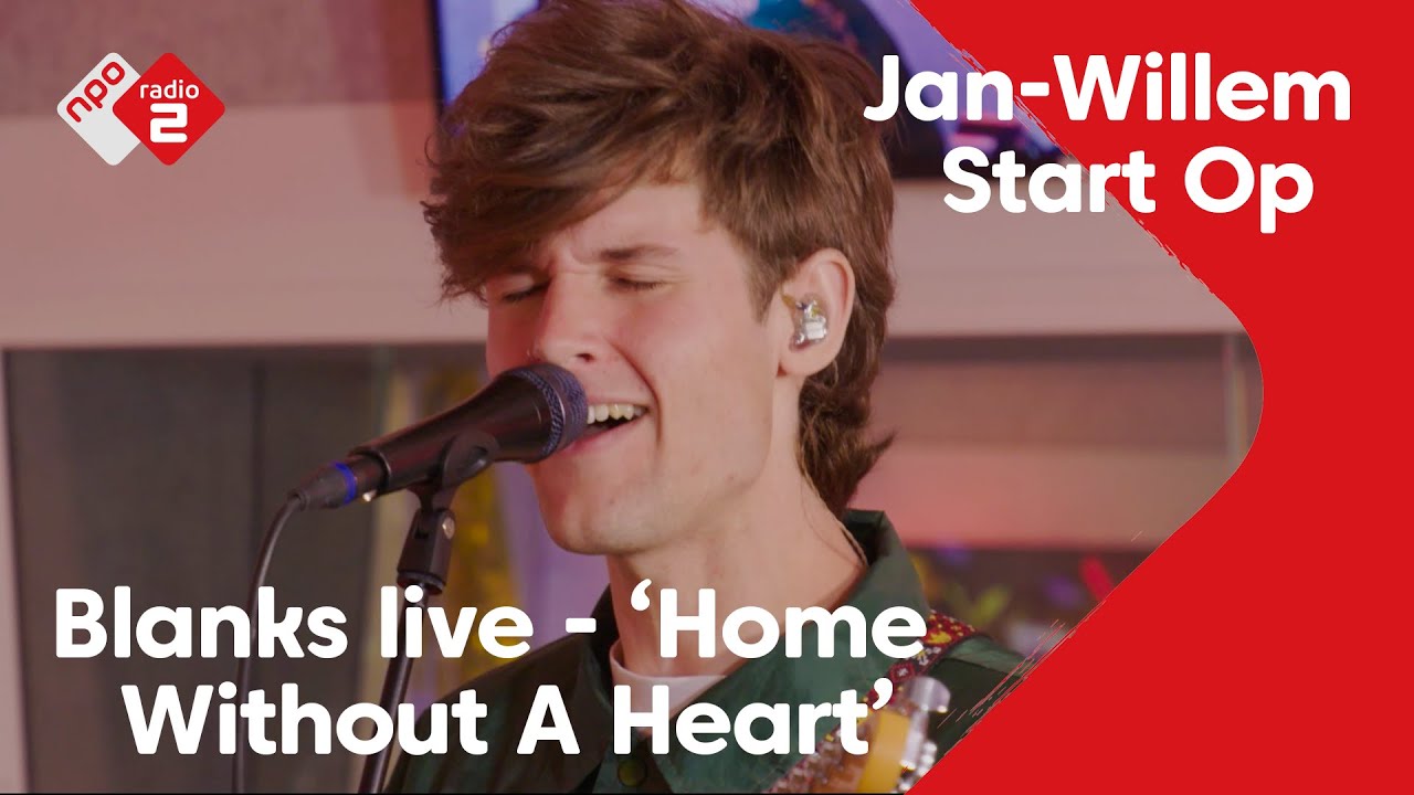Blanks - Home Without A Heart | NPO Radio 2