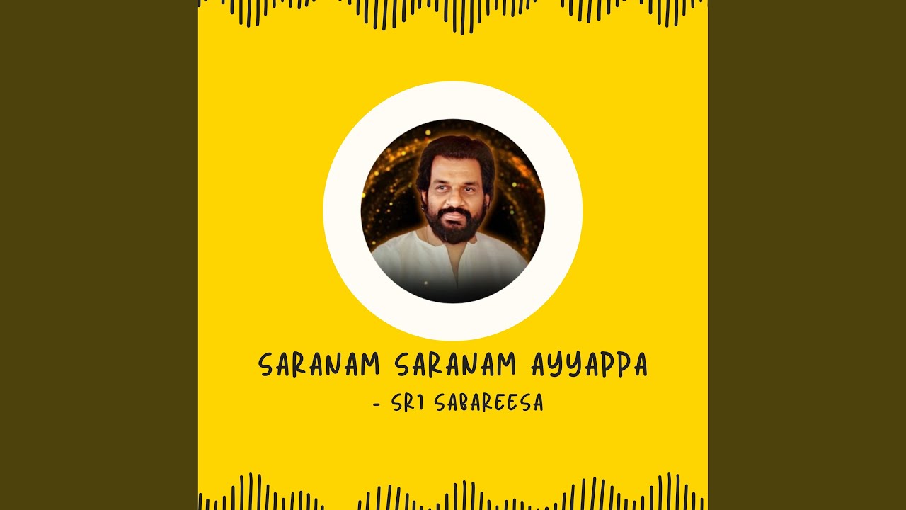 Saranam Saranam Ayyappa - Sri Sabareesa