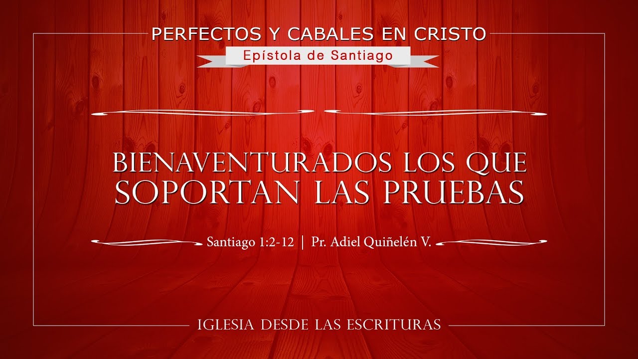 02. Bienaventurados los que Soportan las Pruebas (Santiago 1:2-12)