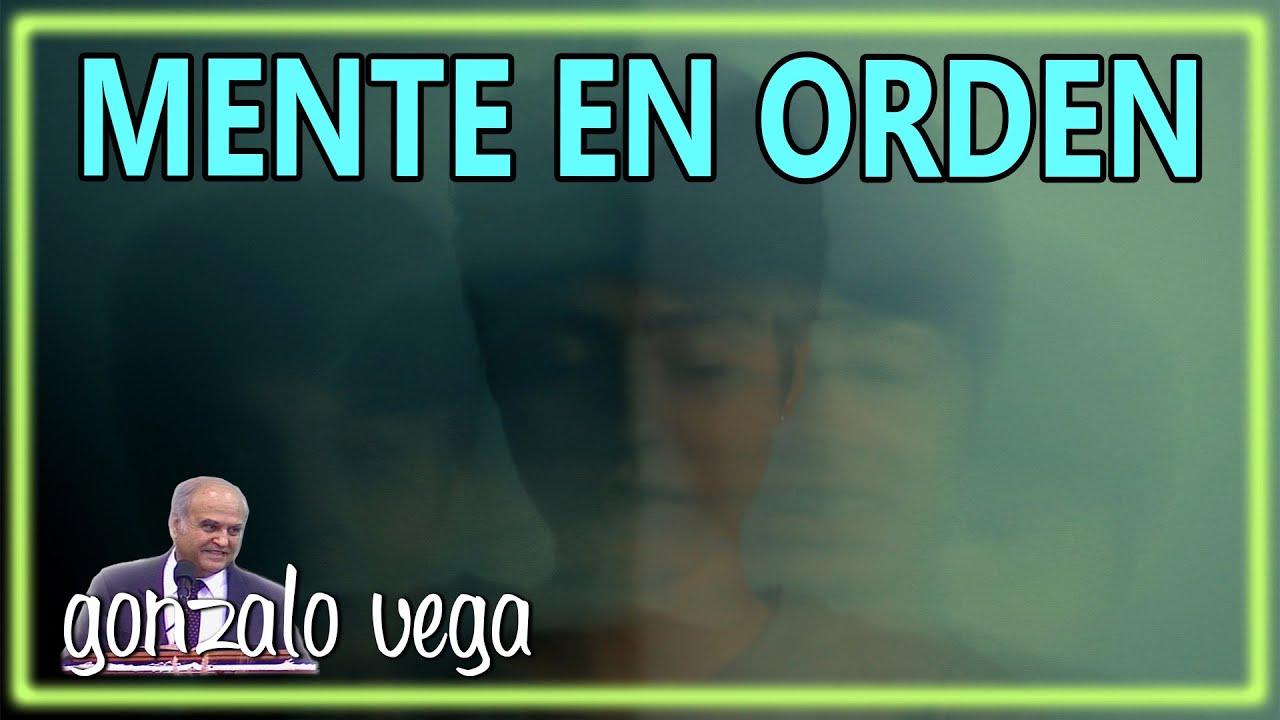 Una mente en orden | Gonzalo Vega | Efesios 4:17-24