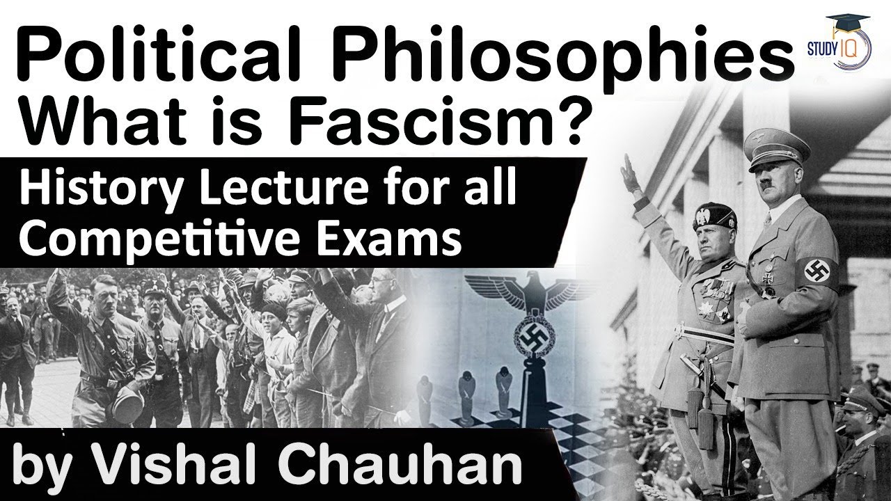 What is Fascism? Political Philosophies explained - History lecture for all competitive exams