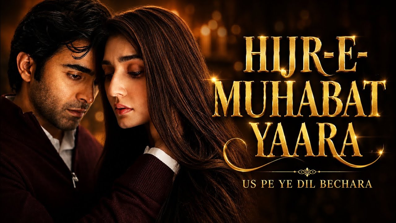 Hijr-e-Mohabbat Yaara | Us Pe Ye Dil Bechara | Sad Romantic Punjabi Song | New Punjabi Song 2026