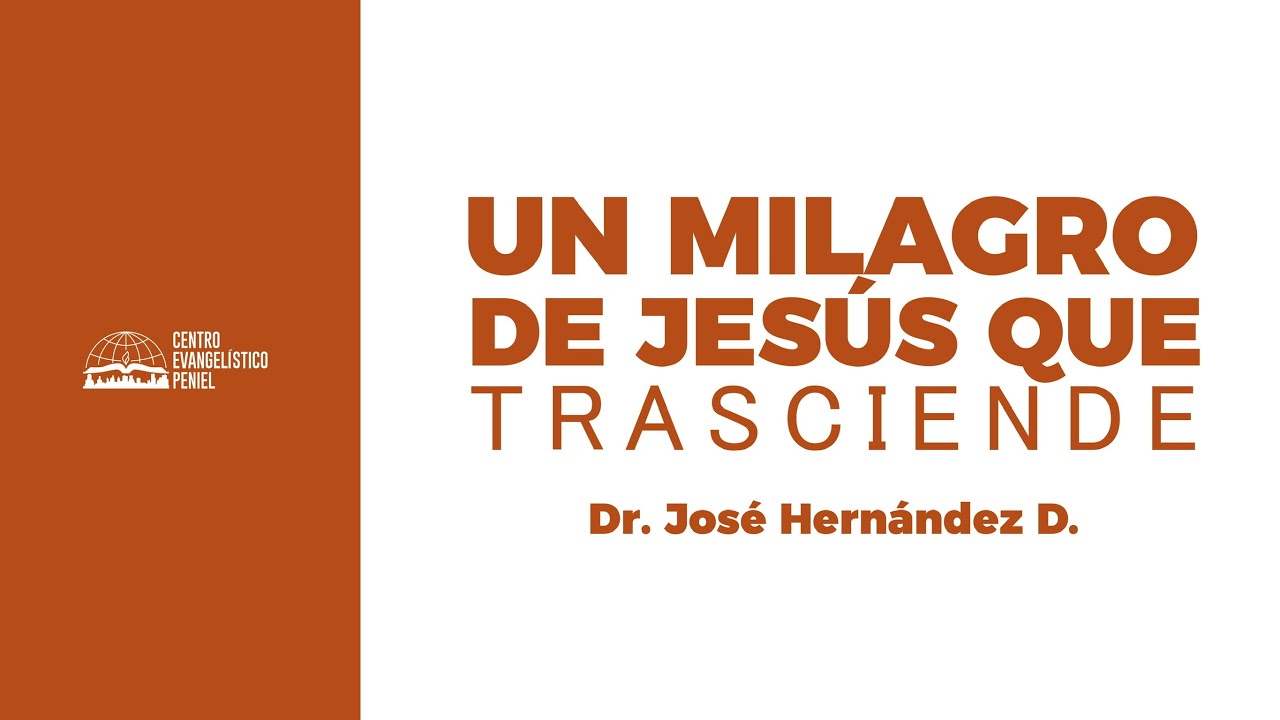 Servicio Dominical I Adoración y alabanzas I Un Milagro de Jesús que trasciende Dr. José Hernández