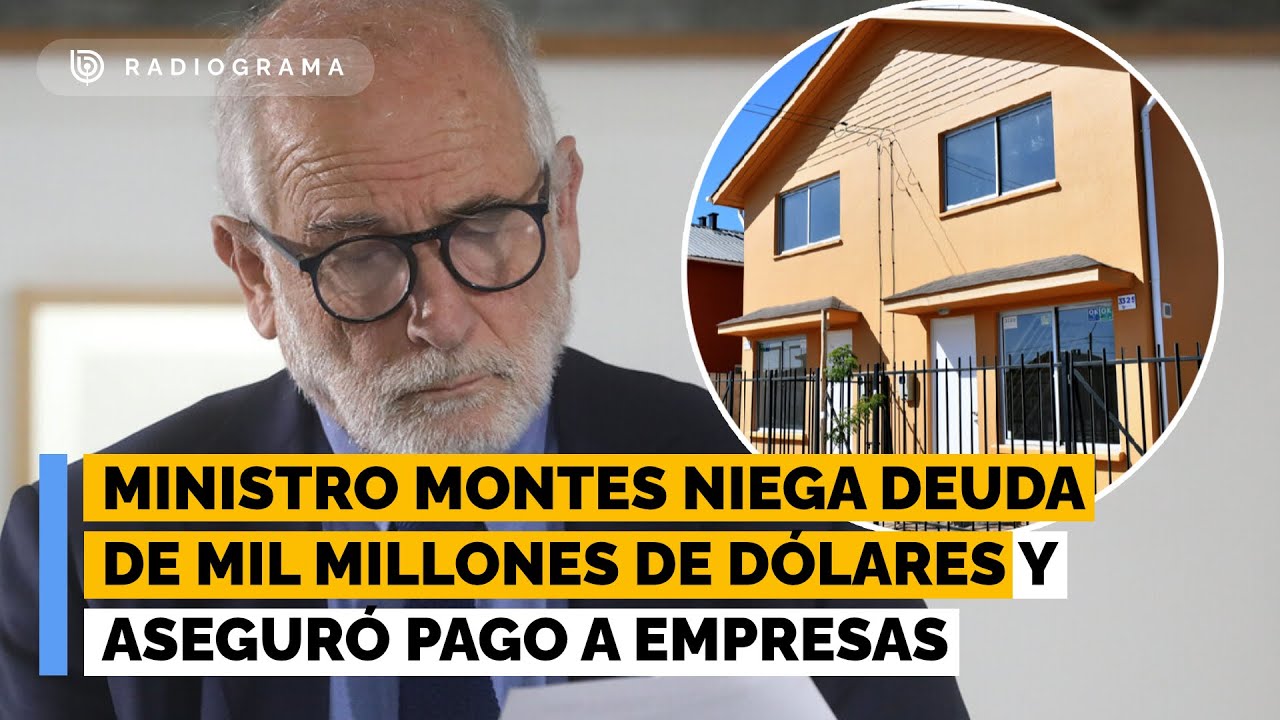 Ministro Montes niega deuda de mil millones de dólares y aseguró pago a empresas