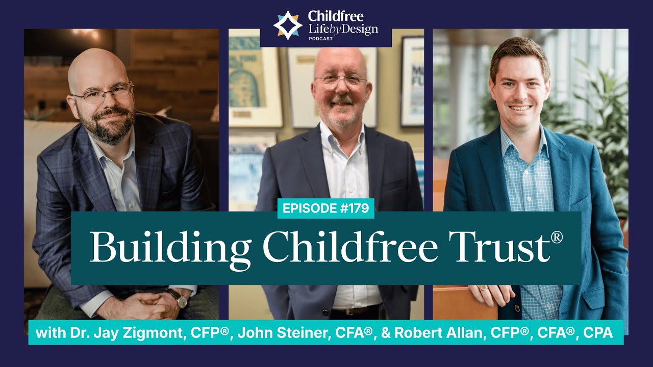 Создание доверия без детей (Childfree Trust®) — партнерство с Welon Trust, выпуск 179
