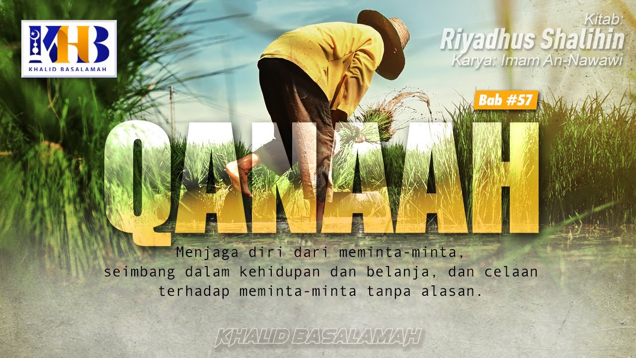 Riyadhush Shalihin #171 - Qana'ah atau Merasa Cukup & Menjaga Diri Dari Meminta-Minta (Part 1)