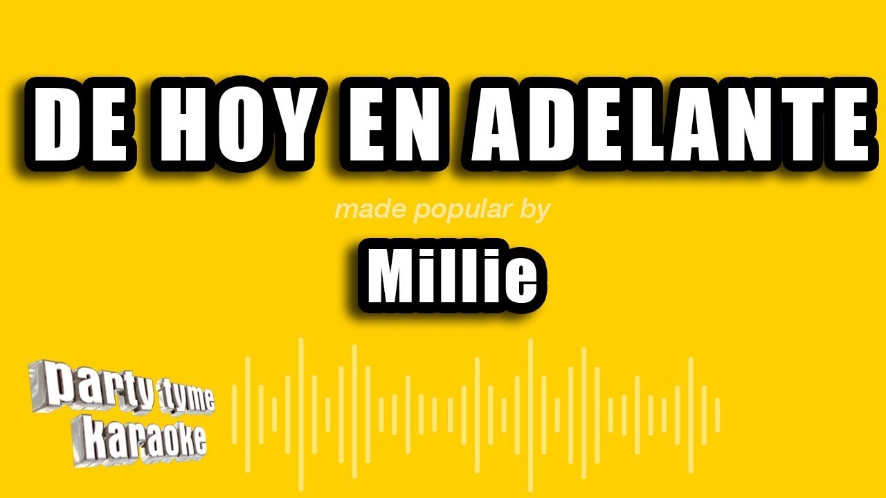 Millie - De Hoy En Adelante (Versión Karaoke)