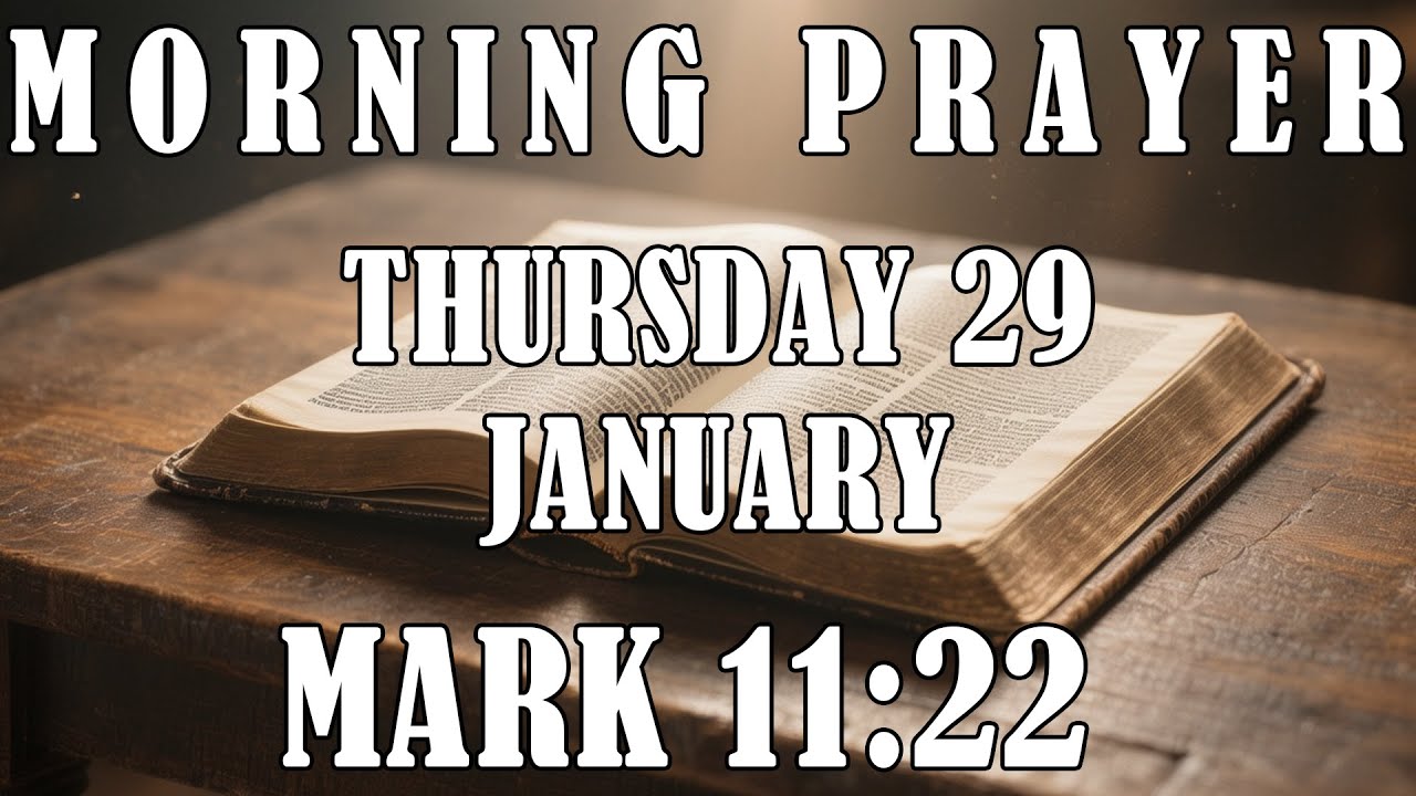 MORNING PRAYER – Thursday, January 27 – Mark 11:22 | Have Faith and Watch Everything Fall into Place