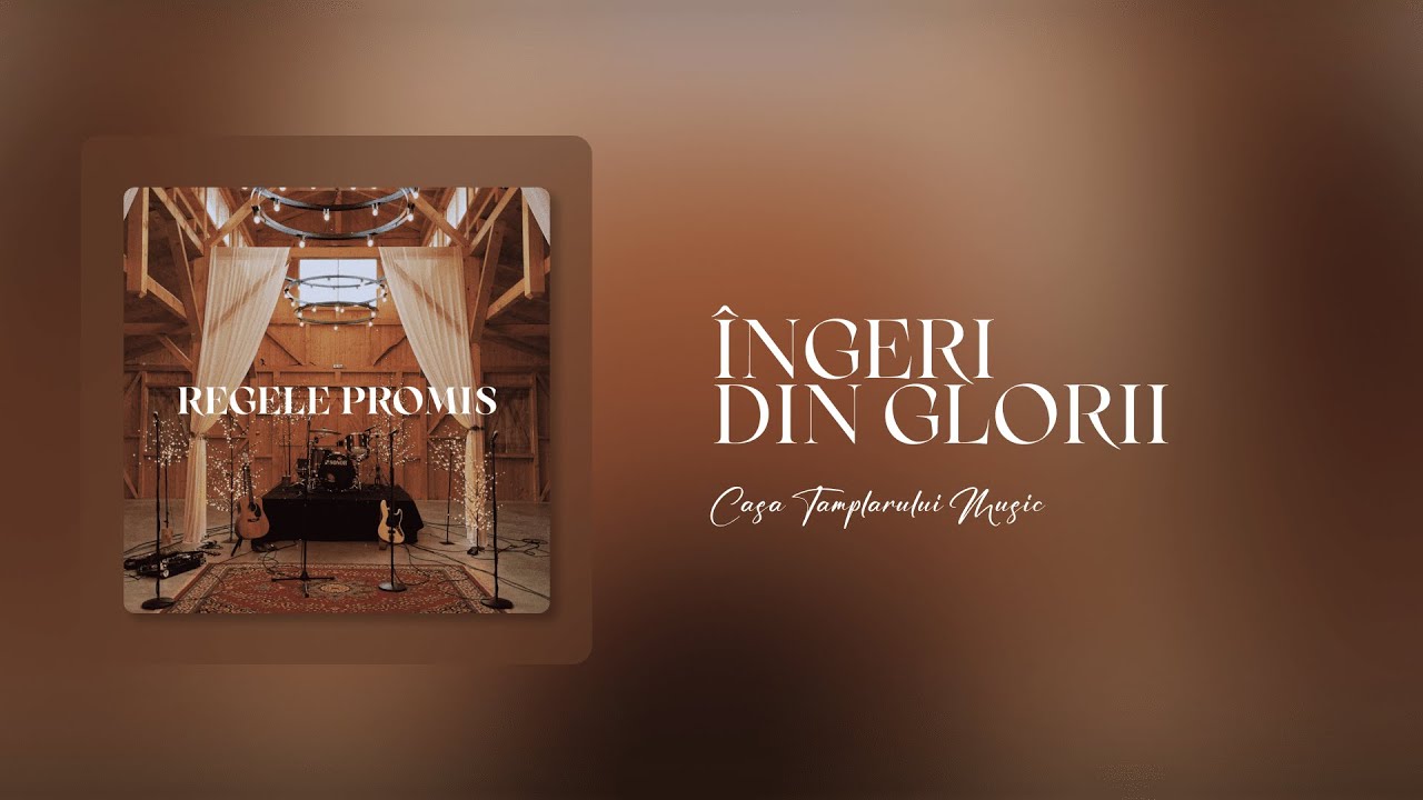 Îngeri din glorii - Casa Tâmplarului Ocna Mureș Music