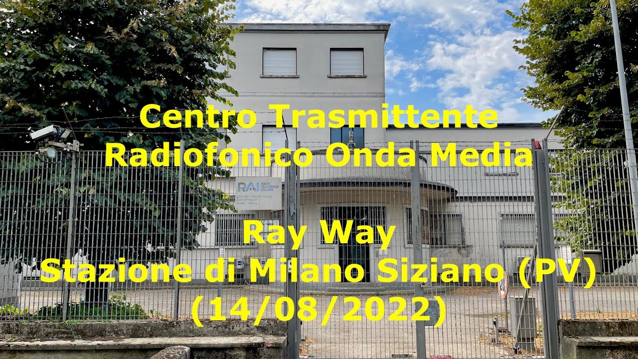 Centro Trasmittente Radiofonico Onde Medie - Rai Radio 1 - Ray Way - Stazione di Milano Siziano (PV)