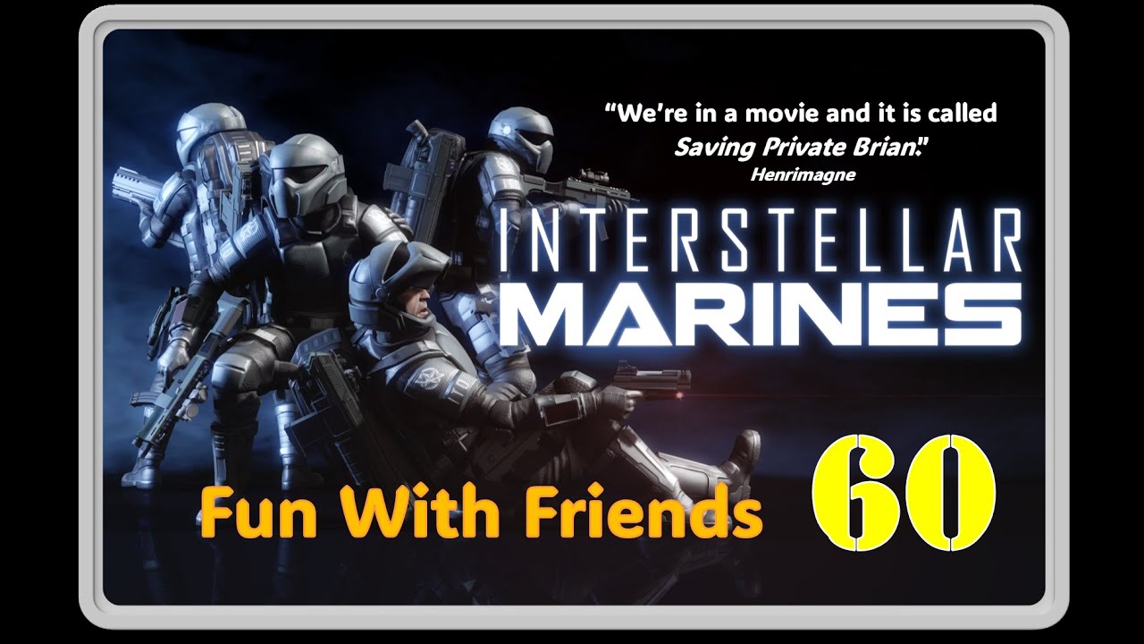 Interstellar Marines: Fun With Friends 60