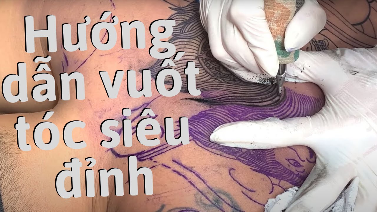 Dạy xăm #17 | Hướng dẫn vuốt tóc siêu đỉnh | Thanh Tattoo Long An |