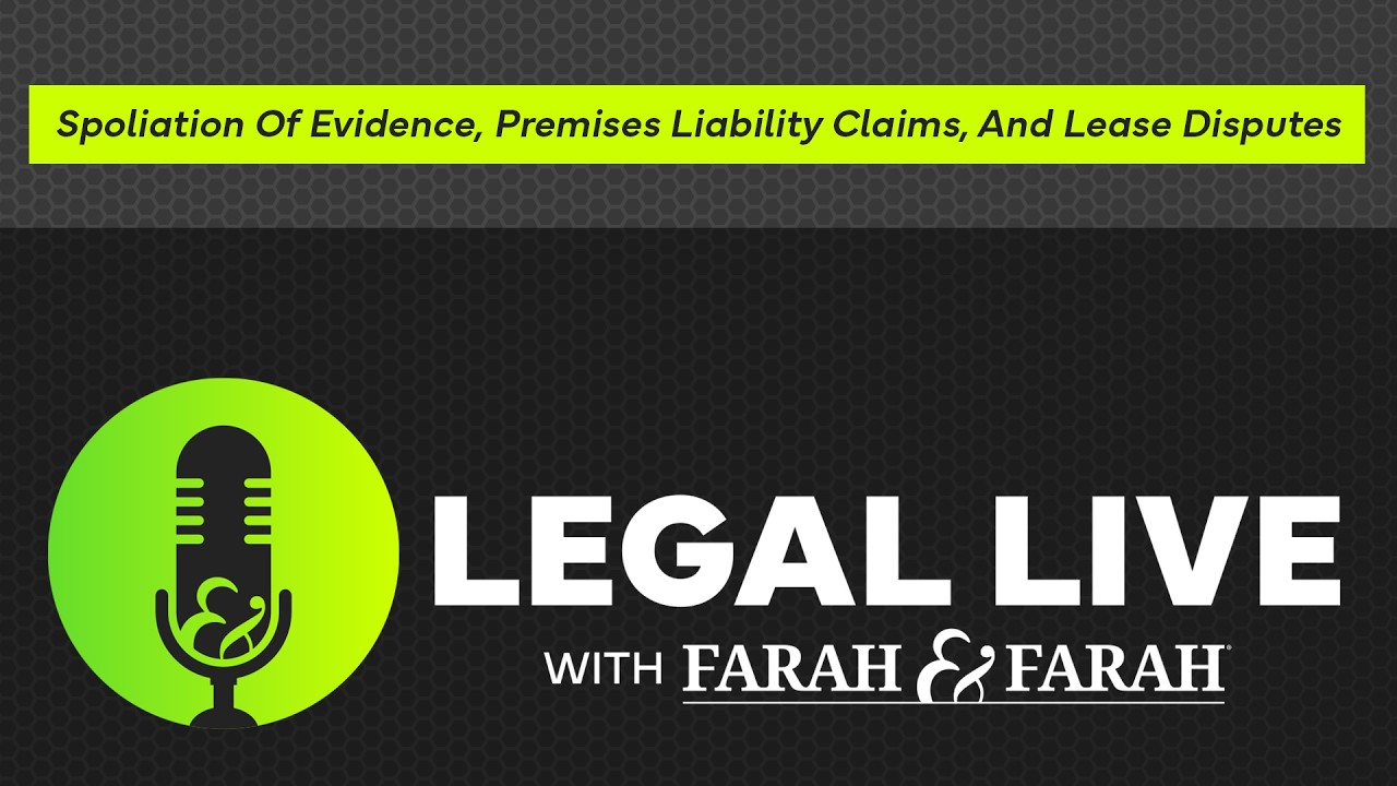 Spoliation Of Evidence, Premises Liability Claims, And Lease Disputes