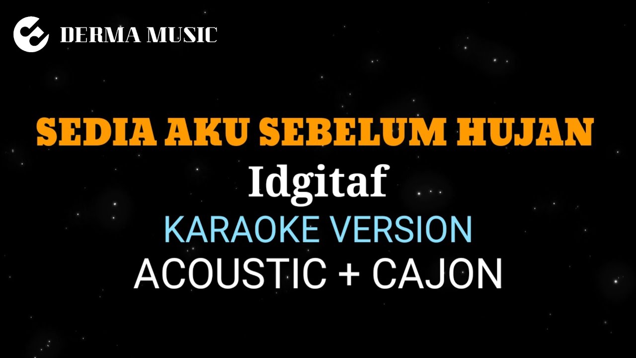 Idgitaf - Sedia Aku Sebelum Hujan (akustik karaoke version ) + kajon