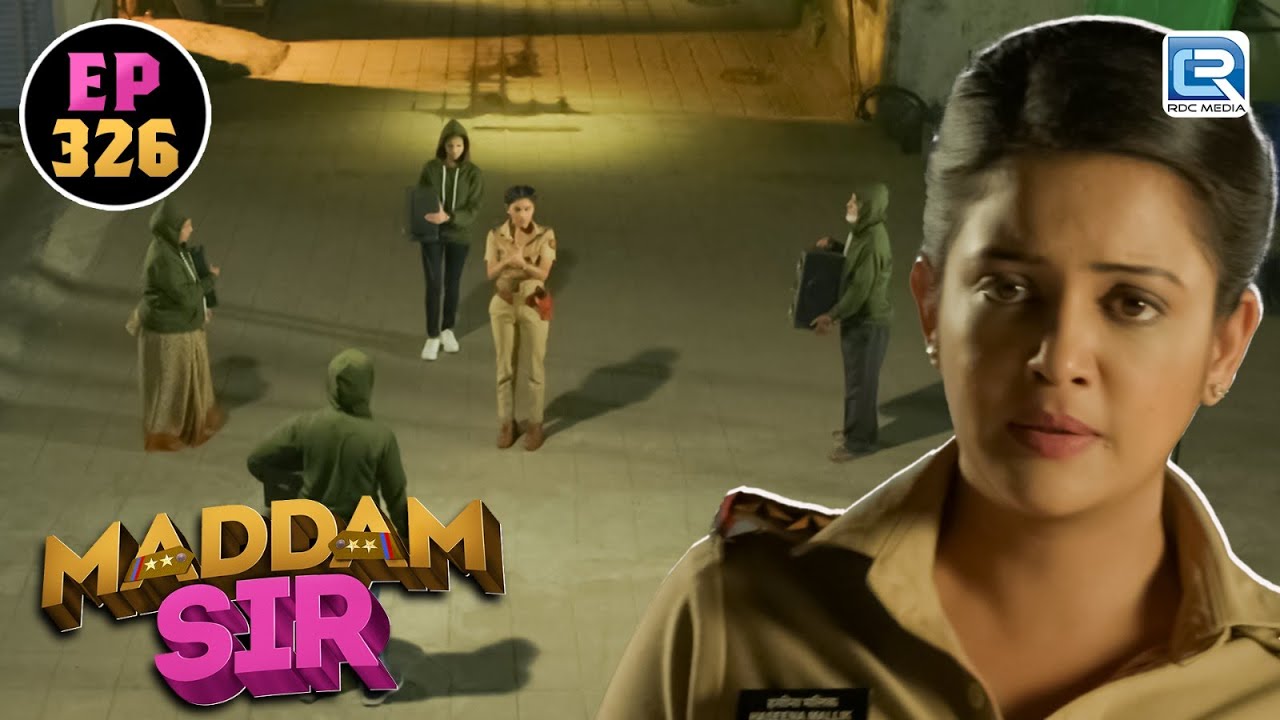 कैसे बचाएंगी Haseena, Karishma Singh की जान इन गुंडों से || Maddam Sir || Full Episode 326